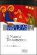 Storia della spiritualità. 2: Il Nuovo Testamento