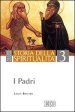 Storia della spiritualità. 3: I Padri