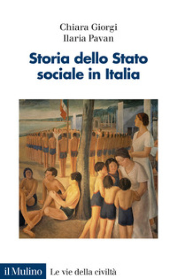 Storia dello stato sociale in Italia - Chiara Giorgi - Ilaria Pavan