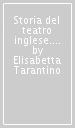 Storia del teatro inglese. L età di Shakespeare