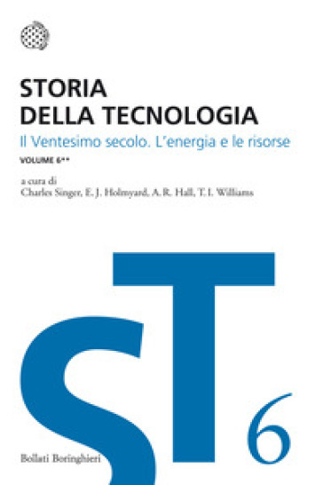 Storia della tecnologia. 6/2: Il ventesimo secolo. L'energia e le risorse