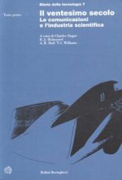 Storia della tecnologia. 7.Il ventesimo secolo. Le comunicazioni e l industria scientifica (2 vol.)