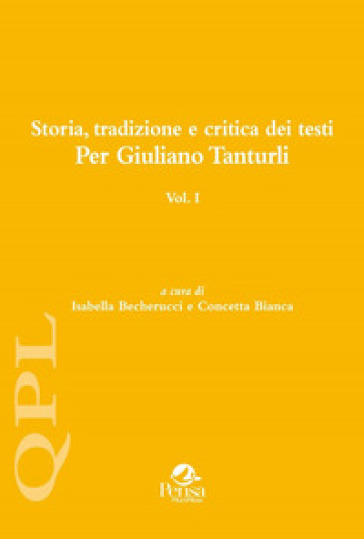 Storia, tradizione e critica dei testi. Per Giuliano Tanturli. 1.