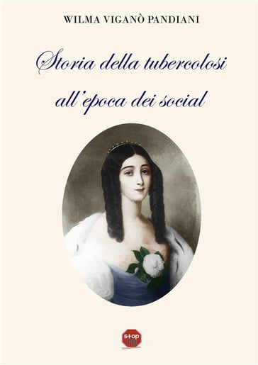 Storia della tubercolosi all'epoca dei social - Wilma Viganò Pandiani