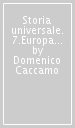 Storia universale. 7.Europa e Unione Sovietica 1945-1975