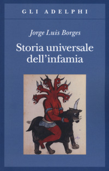 Storia universale dell'infamia - Jorge Luis Borges