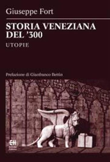 Storia veneziana del '300 - Giuseppe Fort