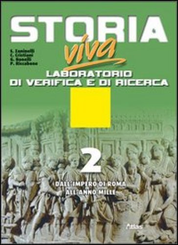 Storia viva laboratorio. Laboratorio di verifica e ricerca. Con espansione online. Per le Scuole superiori. 2. - Sergio Zaninelli - Claudio Cristiani - Giovanna Bonelli