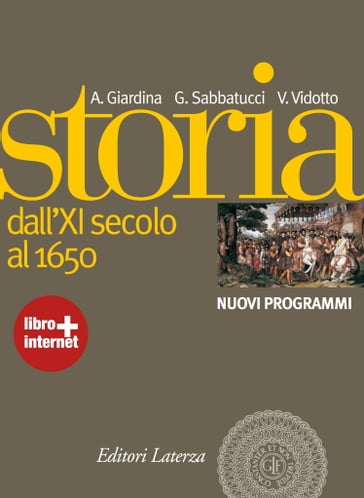 Storia. vol. 1 Dall'XI secolo al 1650 - Andrea Giardina - Sabbatucci Giovanni - Vittorio Vidotto