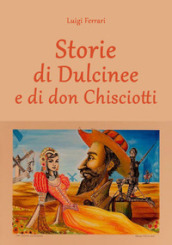 Storie di Dulcinee e di don Chisciotti