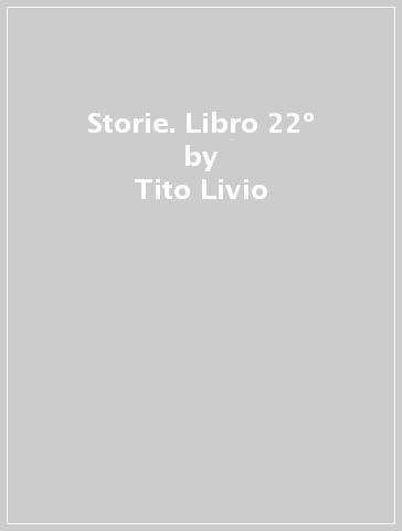 Storie. Libro 22º - Tito Livio | 
