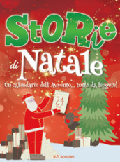 Storie di Natale. Un calendario dell Avvento... da leggere! Ediz. a colori