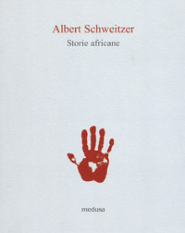 Storie africane - Albert Schweitzer