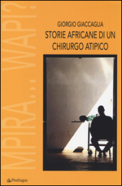 Storie africane di un chirurgo atipico. Mpira... Wapi?