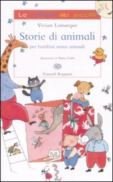 Storie di animali per bambini senza animali. Ediz. illustrata - Vivian Lamarque