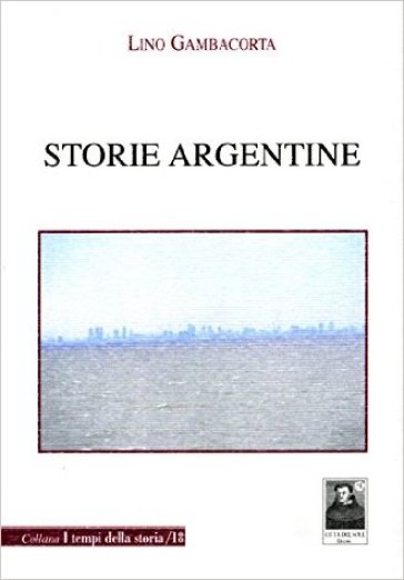 Storie argentine - Lino Gambacorta