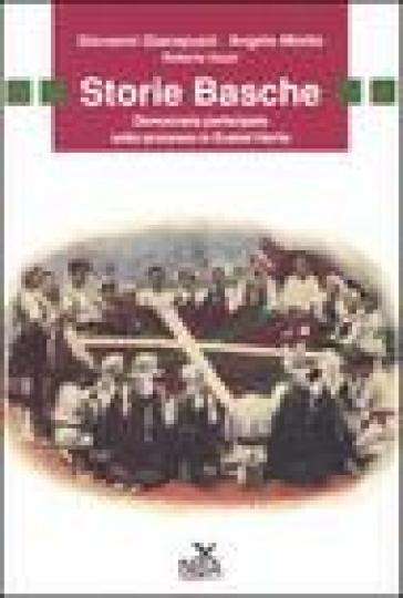 Storie basche. Democrazia partecipata sotto processo in Euskal Herria - Giovanni Giacopuzzi - Angelo Miotto - Roberta Gozzi