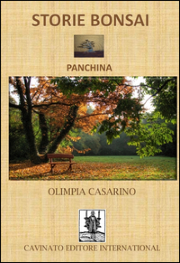 Storie bonsai. Panchina - Olimpia Casarino