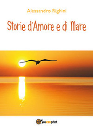 Storie d'amore e di mare - Alessandro Righini