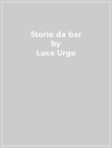 Storie da bar - Luca Urgu
