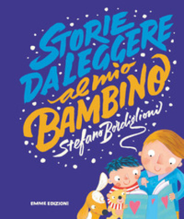 Storie da leggere al mio bambino - Stefano Bordiglioni