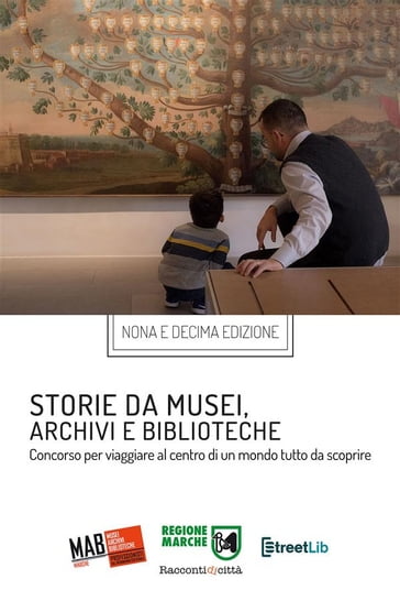 Storie da musei, archivi e biblioteche - i racconti e le fotografie (9. e 10. edizione) - AIB Marche MAB Marche