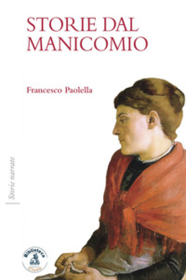 Storie dal manicomio - Francesco Paolella