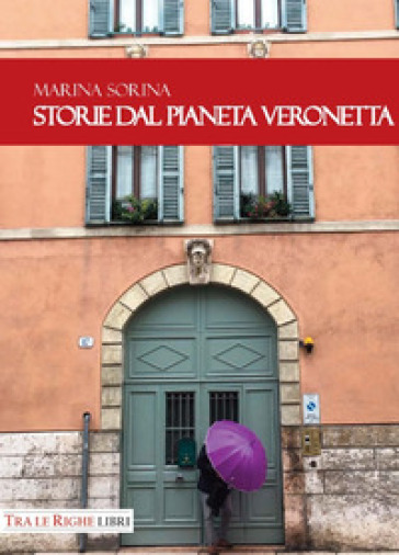 Storie dal pianeta Veronetta - Marina Sorina