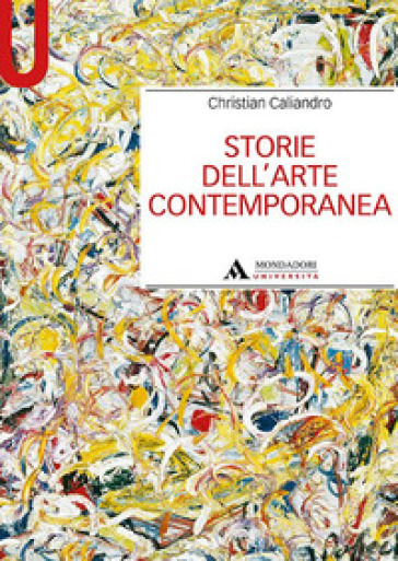 Storie dell'arte contemporanea - Christian Caliandro