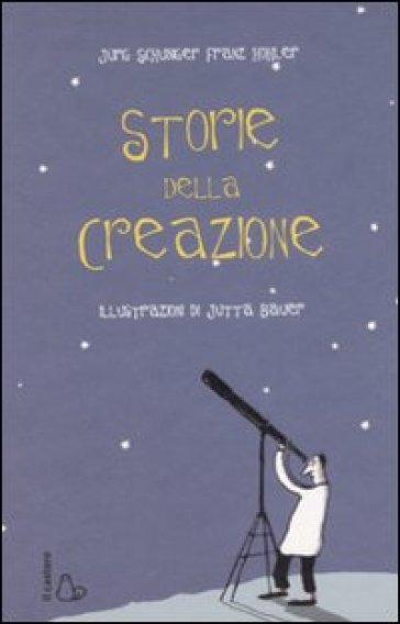 Storie della creazione - Franz Hohler - Jurg Schubiger