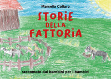 Storie della fattoria - Marcella Coffaro