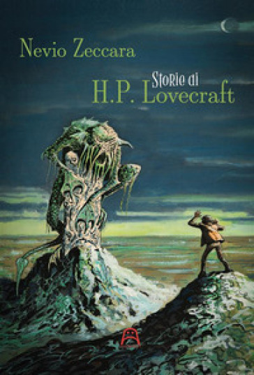 Storie di H.P. Lovecraft - Nevio Zeccara