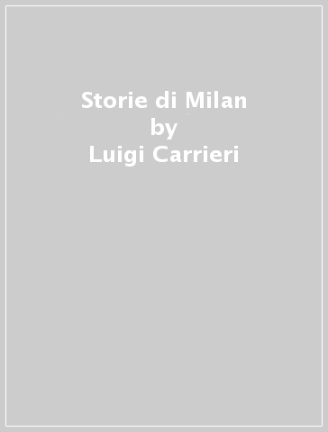 Storie di Milan - Luigi Carrieri