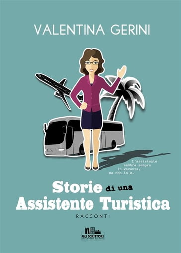 Storie di una assistente turistica - Valentina Gerini