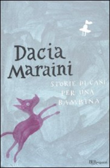 Storie di cani per una bambina - Dacia Maraini