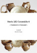 Storie [di] ceramiche. 6: Commerci e consumi