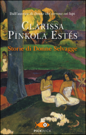 Storie di donne selvagge - Clarissa Pinkola Estés