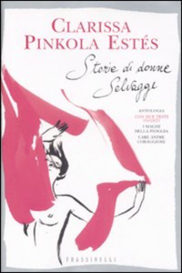 Storie di donne selvagge - Clarissa Pinkola Estés