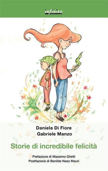 Storie di incredibile felicità - Daniela Di Fiore - Gabriele Manzo - Massimo Giletti