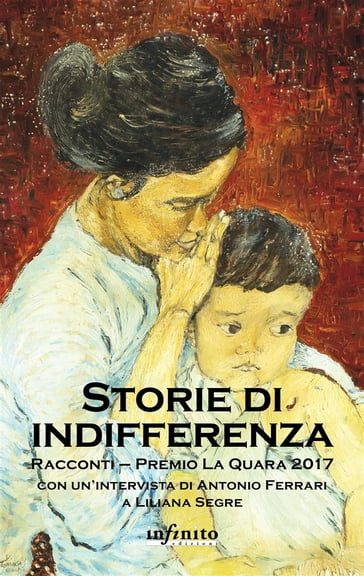 Storie di indifferenza - Premio La Quara - Antonio Ferrari - Liliana Segre