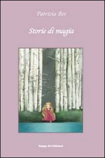 Storie di magia - Patrizia Boi - M. Cristina Lo Cascio