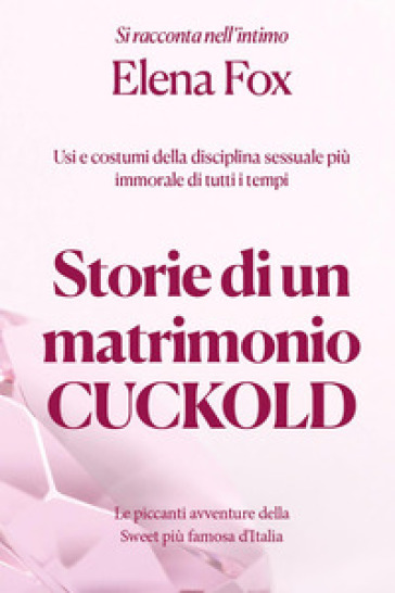 Storie di un matrimonio Cuckold - Elena Fox