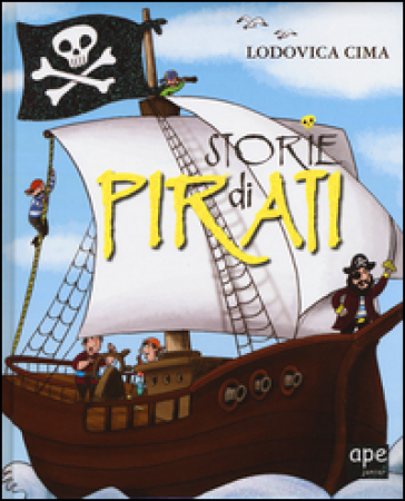 Storie di pirati - Lodovica Cima - Sara Benecino