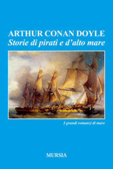 Storie di pirati e d'alto mare - Arthur Conan Doyle