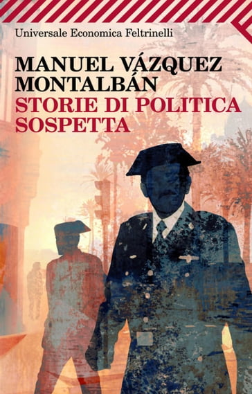 Storie di politica sospetta - Manuel Vázquez Montalbán