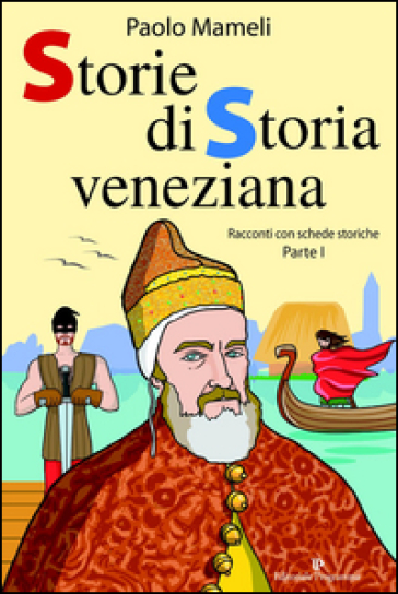 Storie di storia veneziana. 1. - Paolo Mameli