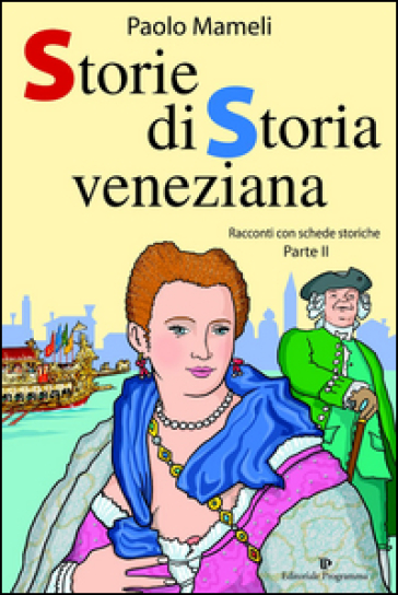 Storie di storia veneziana. 2. - Paolo Mameli