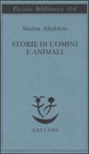 Storie di uomini e animali - Sholem Rabinovitch (Sholem Aleykhem) - Sholom Aleichem