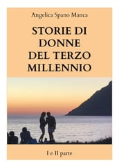 Storie di donne del terzo millennio I e II parte