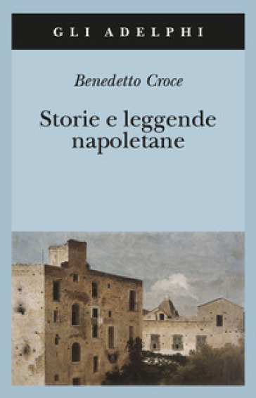 Storie e leggende napoletane - Benedetto Croce